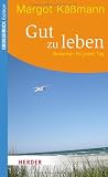Produkt-Bild: Gut zu leben: Gedanken f&uuml;r jeden Tag (HERDER spektrum)
