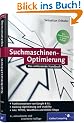 Suchmaschinen-Optimierung f�r Webentwickler: Das umfassende Handbuch: Funktionsweisen von Google & Co. Ranking-Optimierung und Usability (Galileo Computing)