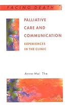 Palliative Care And Communication: Experiences in the Clinic (Facing Death)