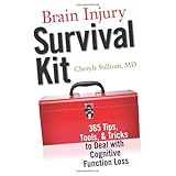 Brain Injury Survival Kit: 365 Tips, Tools and Tricks to Deal with Cognitive Function Loss