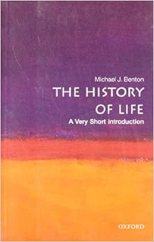 The History of Life - A Very Short Introduction - Michael J. Benton