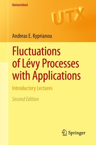 Fluctuations of Lévy Processes with Applications: Introductory Lectures (Universitext)