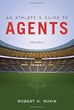 An Athletes Guide to Agents, Fifth Edition