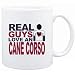 Mug White " Real guys love a Cane Corso " Dogs