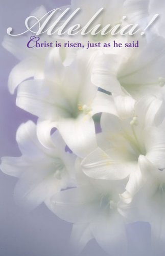 Easter Lilies Bulletin, Regular Size (Package of 50): Alleluia! Christ is risen, just as He said