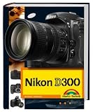 Nikon D300 Die DigitalPHOTO-Empfehlung 4/2008: Fotobuch und detaillierter Wegweiser zur Kamera mit Workshopteil f&uuml;r Available Light, Makrofotografie und Motorsportfotos durchgehend komplett in Farbe - Michael Gradias