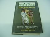 Life with Lyle : his caddie's diary