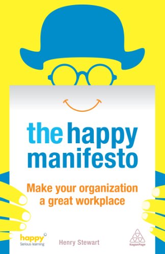 The Happy Manifesto: Make Your Organization a Great Workplace