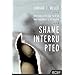 Shame Interrupted: How God Lifts the Pain of Worthlessness and Rejection
