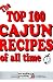 Books : The Top 100 Cajun Recipes of All Time   [TOP 100 CAJUN RECIPES OF ALL T] [Paperback]