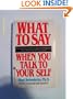 What to Say When You Talk to Yourself
