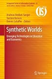 Synthetic worlds : emerging technologies in education and economics