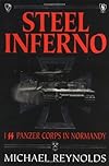 Steel Inferno : I Ss Panzer Corps in Normandy