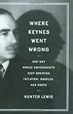 Where Keynes Went Wrong