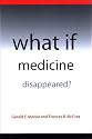 What If Medicine Disappeared?