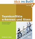 Teamkonflikte erkennen und l�sen: Zwi...