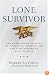 Lone Survivor: The Eyewitness Account of Operation Redwing and the Lost Heroes of SEAL Team 10