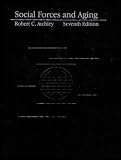 Social Forces and Aging : Introduction to Social Gerontology