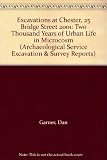 Excavations at Chester : 25 Bridge Street 2001 : two thousand years of urban life in microcosm