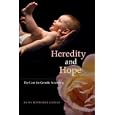 Heredity and Hope: The Case for Genetic Screening by  Ruth Schwartz Cowan