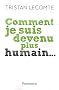 Comment je suis devenu plus humain...