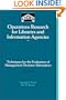 Operations Research for Libraries and Information Agencies: Techniques for the Evaluation of Management Decision Alternatives (Library and Information Science)