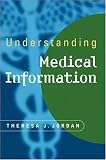 Understanding Medical Information: A User's Guide to Informatics and Decision-Making