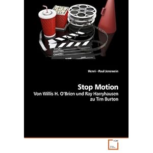 Stop Motion: Von Willis H. O'Brien und Ray Harryhausen zu Tim Burton