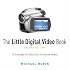 Little Digital Video Book, The (2nd Edition) (Little Book)