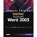Using Microsoft Word 2003: Special Edition (Special Edition Using)