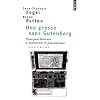 Une presse sans Gutenberg : Pourquoi Internet a boulevers� le journalisme