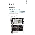 Une presse sans Gutenberg : Pourquoi Internet a boulevers� le journalisme