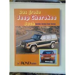 Das gro�e Jeep Cherokee Buch. Baureihen Cherokee / Grand Cherokee