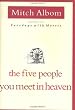 The Five People You Meet in Heaven The Five People You Meet in Heaven
