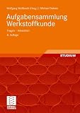 Produkt-Bild: Aufgabensammlung Werkstoffkunde: Fragen - Antworten