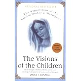 The Visions of the Children: The Apparitions of the Blessed Mother at Medjugorje: All the Messages of the Blessed Mother and the Latest Unfolding of God's Plan for the Human Race from Medjugorge