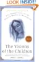 The Visions of the Children: The Apparitions of the Blessed Mother at Medjugorje: All the Messages of the Blessed Mother and the Latest Unfolding of God's Plan for the Human Race from Medjugorge