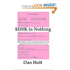 $100K to Nothing: Layoff:My journey from a six figure income to the unemployment line in the worst economy of our time
