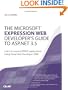 The Microsoft Expression Web Developer's Guide to ASP.NET 3.5: Learn to create ASP.NET applications using Visual Web Developer 2008
