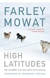 High Latitudes: The Incredible True Story of an Arctic Journey