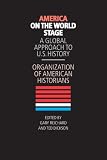 America on the World Stage: A Global Approach to U.S. History