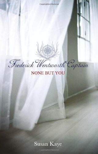 None But You, (Frederick Wentworth, Captain: Book 1)