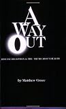 A Way Out : Dis-ease Deception and the Truth About Health
