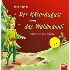 Der K�se August und das Waldmannli
