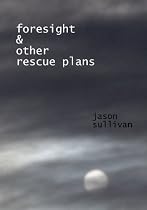 Click to Download Free Kindle Book -> Foresight and Other Rescue Plans