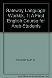Gateway : a first English course for Arab students