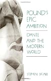 Pounds Epic Ambition: Dante and the Modern World (Suny Series, the Margins of Literature)