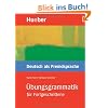Übungsgrammatik DaF für Fortgeschrittene, neue Rechtschreibung, Übungsbuch: Mit integriertem Lösungsschlüssel Übungsgrammatik DaF für Fortgeschrittene, neue Rechtschreibung, Übungsbuch: Mit integriertem Lösungsschlüssel