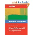 �bungsgrammatik DaF f�r Fortgeschrittene, neue Rechtschreibung, �bungsbuch: Mit integriertem L�sungsschl�ssel