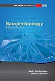 Nanotechnology: A Crash Course (SPIE Tutorial Texts Vol. TT86)